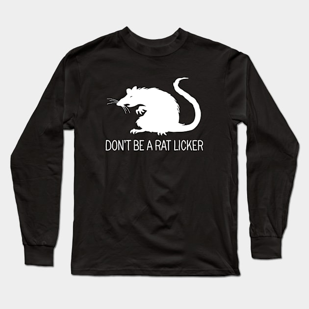 Dont be a rat-licker Long Sleeve T-Shirt by valentinahramov